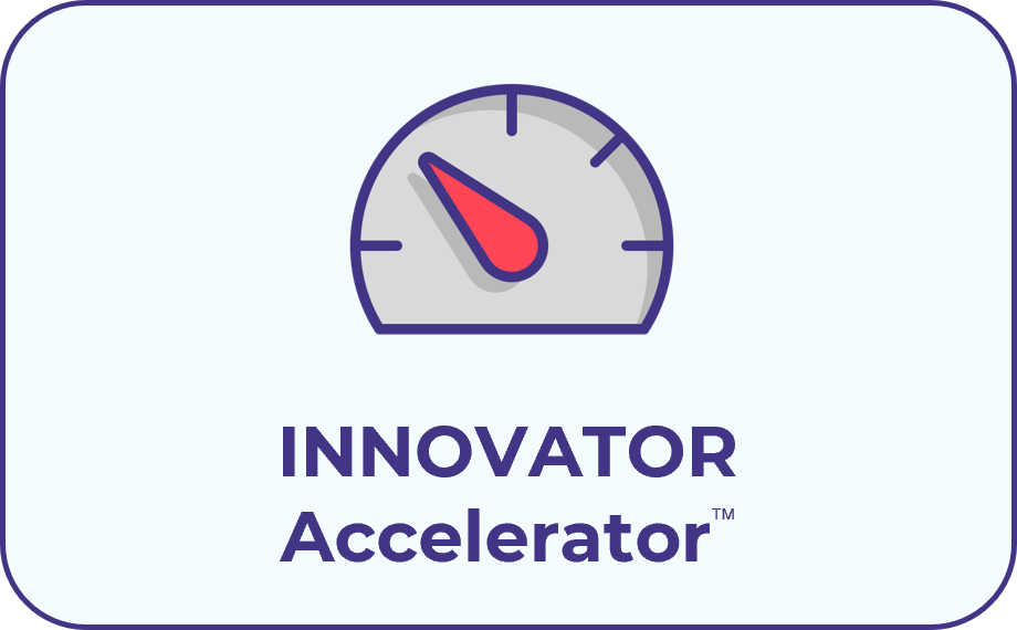 INNOVATOR Accelerator™ INNOVATOR Accelerator™